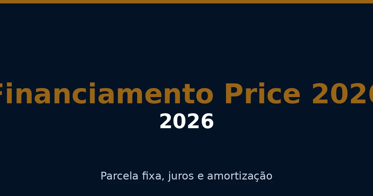 Imagem de destaque para o artigo Financiamento pela Tabela Price: Parcela Fixa, Juros e Amortização (Guia Completo)
