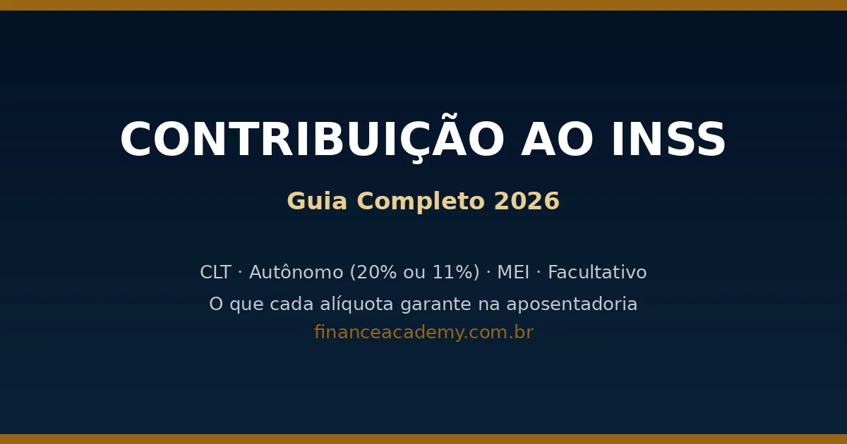INSS 2026: Guia Completo de Contribuição e Aposentadoria (CLT, Autônomo, MEI e Facultativo)